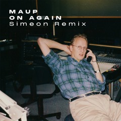 MauP - On Again (Simeon Remix)