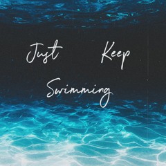 Just Keep Swimming (Prod By. DonBanks)