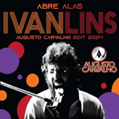 Ivan Lins - Abre Alas(Augusto Carvalho Edit 2024)