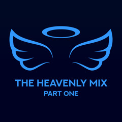 The Heavenly Mix (Part One)