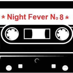 Night Fever No 8 (Side A+B)mixtape