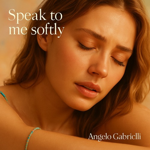Speak to me softly