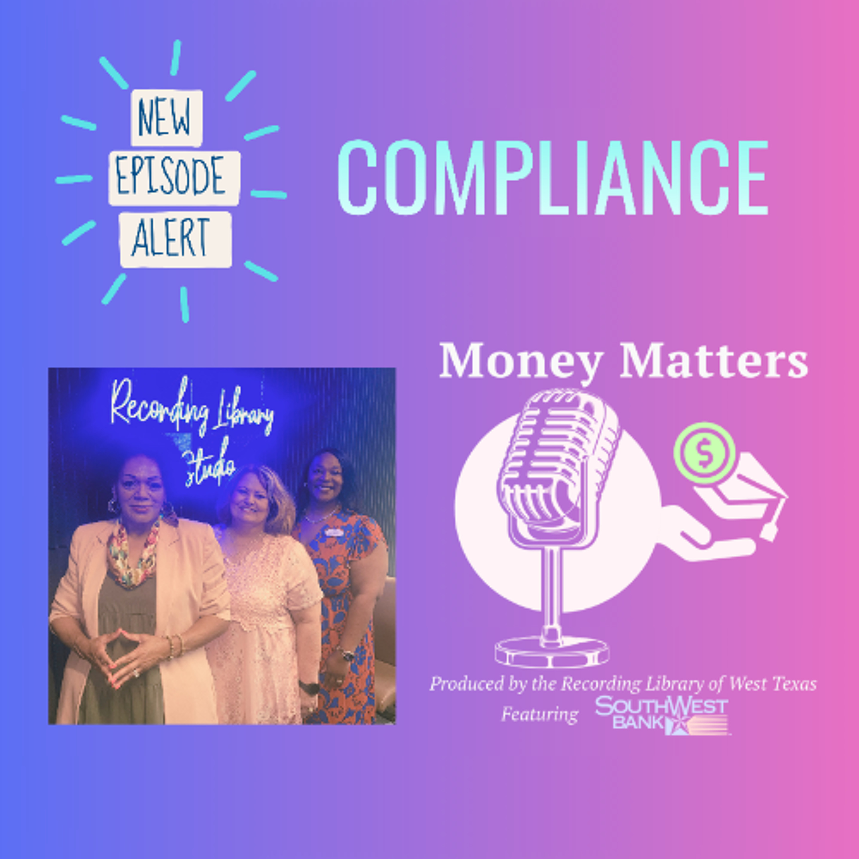Money Matters with SouthWest Bank - Episode 7 - Compliance episode artwork