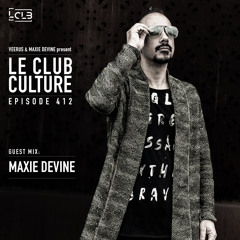 Le Club Culture 412 (Maxie Devine) | DI.FM
