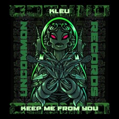 Kleu - Keep Me From You (Out Now)