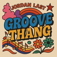 Groove Thang - Jordan Last