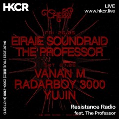Resistance Radio w/ The Professor - 04/07/2023
