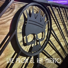 Live From El Rey Muerto- Cinco De Mayo 22'