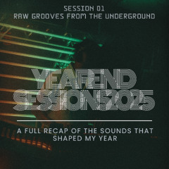 SESSION 01 — RAW GROOVES FROM THE UNDERGROUND