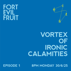 Fort Evil Fruit - Vortex of Ironic Calamities ep 1