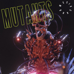 homesixck - mutants