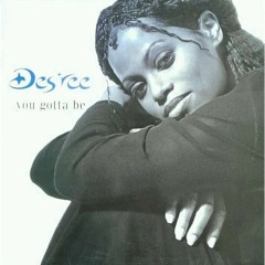Desree - You Gotta Be (Caleb's Release Your Fears Rework)Free DL*