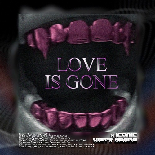 SLANDER - Love Is Gone - ICONIC x VIETTHOANG Remix