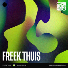 Freek Thuis - Open Source Radio 27-04-2025
