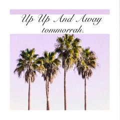 Up Up And Away - 🌟 now on Spotify 🌟