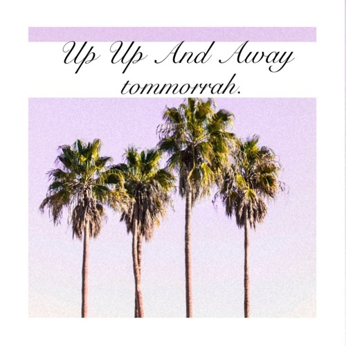 Up Up And Away - 🌟 now on Spotify 🌟