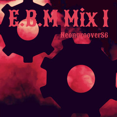 Dj Neongroover - E.B.M Mix 1