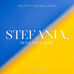 [Demo] Kalush Orchestra x Ownboss, Sevek - Stefania (Allegro Edit)| "Стефанія мамо, мамо Стефанія"