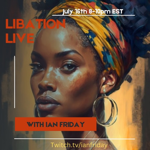 Libation Live 7-16-23