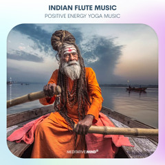 INDIAN FLUTE MUSIC | Positive Energy Vibes | Yoga Music | Instrumental Background Music || F7