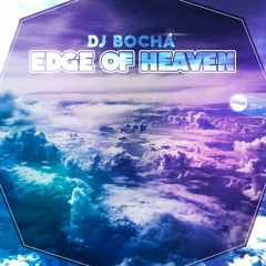 DJ Bocha - Edge Of Heaven