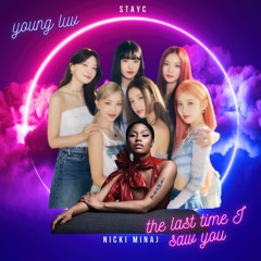 Young Luv x The Last Time I Saw You - STAYC & Nicki Minaj Remix