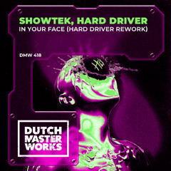 Showetk, HARD DRIVER - IN YOUR FACE (HARD DRIVER REMIX)