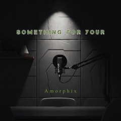 Something For Your (Original Mix)