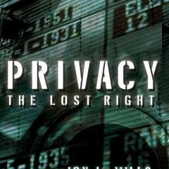 ❤️ Read Privacy: The Lost Right by  Jon L Mills