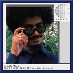 Operator Radio - Paquito Moniz - 30th May 2024