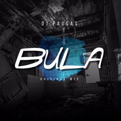 DjPausas - Bula ( Original Mix )
