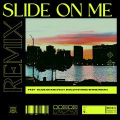74.97 - Slide On Me Feat. Shiloh Stone (Shine Remix)