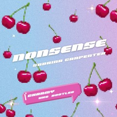 Nonsense - Sabrina Carpenter (Charmy UKG Bootleg)