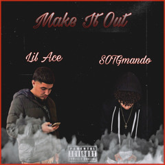 SotgMando x Lil Ace "Make It Out" (Official Audio)