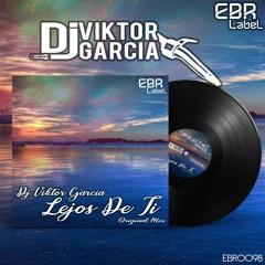 EBR0098 : DJ Viktor Garcia - Lejos De Ti (Original Mix)