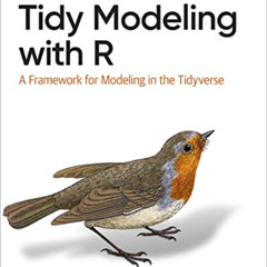 Read EPUB 🎯 Tidy Modeling with R: A Framework for Modeling in the Tidyverse by  Max
