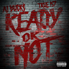 READY OR NOT (FEAT. TRUE 157)