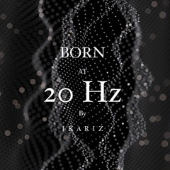 Born At 20Hz (Extended Mix)