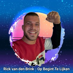 Rick van den Brink - Op Begint Te Lijken