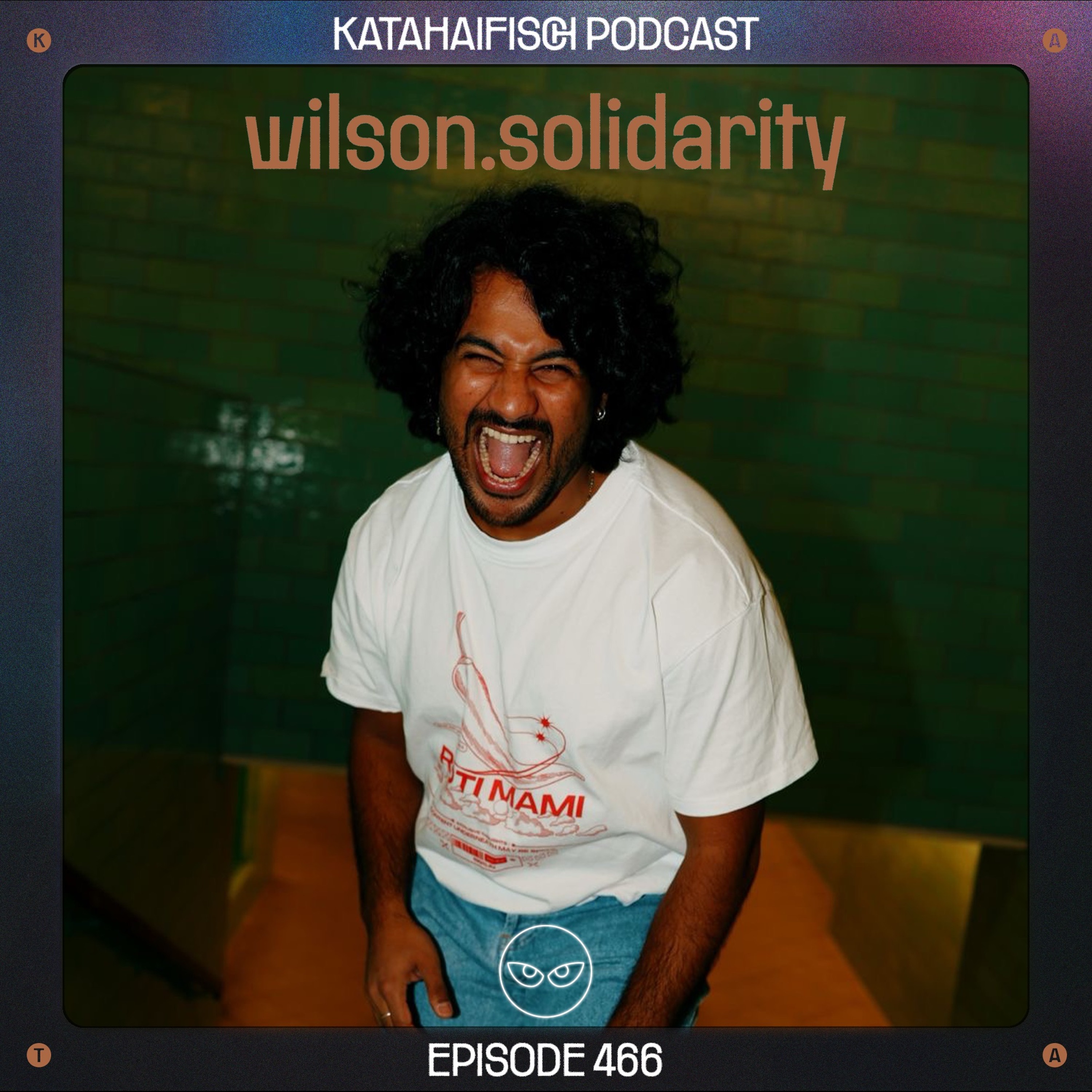 KataHaifisch Podcast 466 - wilson.solidarity