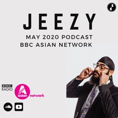DJ Jeezy | May 2020 Podcast | BBC Asian Network | 30 in 30 Mixtape