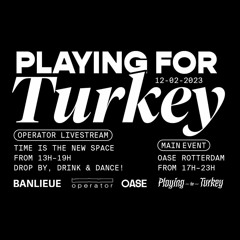 Playing For Turkey - OsmanBas b2b A.L.P. - 12th February 2023