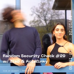 Random Security Check #29 w/ Ziad & Acidfinky // 19.10.24