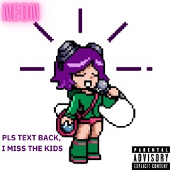 Pls Text Back, I Miss the Kids