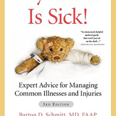 ACCESS EBOOK 🖌️ My Child Is Sick!: Expert Advice for Managing Common Illnesses and I