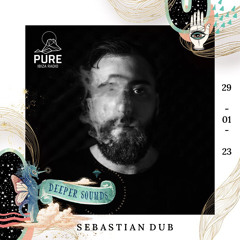 Sebastian Dub : Deeper Sounds / Pure Ibiza Radio - 29.01.23
