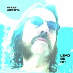 Lead Me On - Beats Working (John Hardman) - remaster 2021