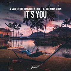 Alvah, Gktrk, Tess Burrstone Feat Brendan Mills - It's You