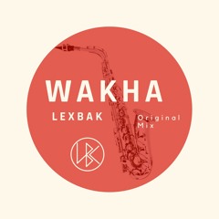 LexBaK - Wakha (Original Mix)