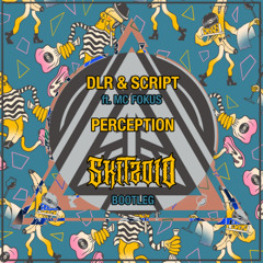 DLR & Script - Perception ft. MC Fokuz [Skitzoid Remix] Free DL
